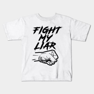 Fight My Liar Kids T-Shirt